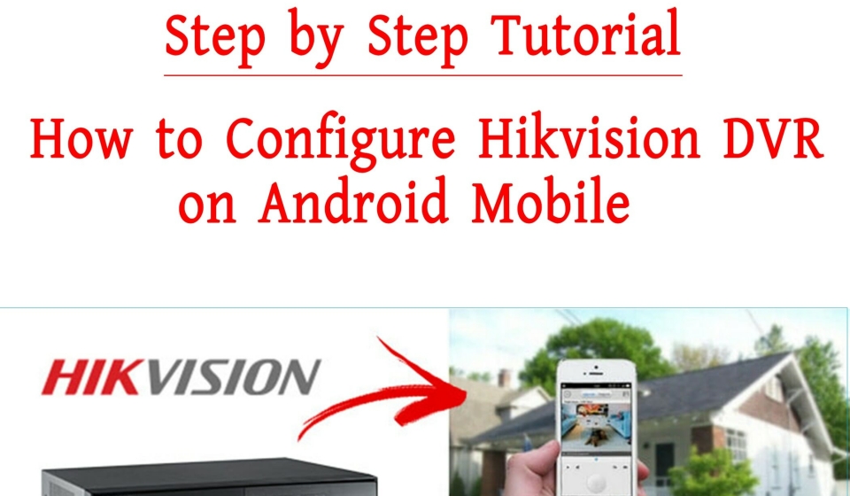 How to Configure Hikvision DVR on Android Mobile