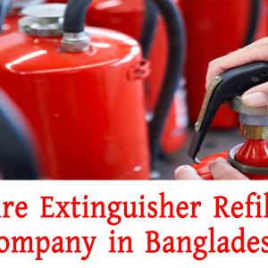 Fire Extinguisher Refill Company in Bangladesh